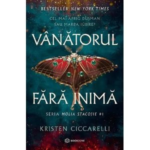 Vanatorul fara inima Seria Molia Stacojie Vol.1 - Kristen Ciccarelli