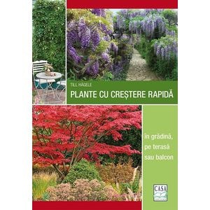 Plante cu crestere rapida in gradina, pe terasa sau balcon - Till Hagele