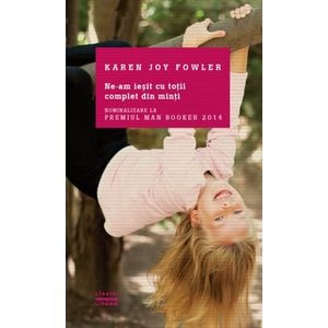 Ne-am iesit cu totii complet din minti - Karen Joy Fowler