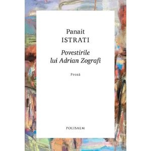 Povestirile lui Adrian Zograf - Panait Istrati