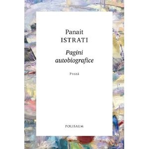 Pagini autobiografice - Panait Istrati