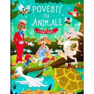 Povesti cu animale. A fost odata