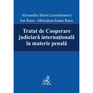 Tratat de cooperare judiciara internationala in materie penala - Alexandru Boroi, Ion Rusu