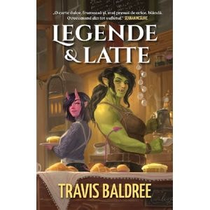 Legende si Latte - Travis Baldree