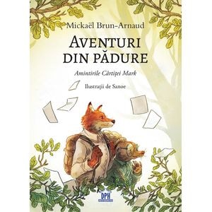 Aventuri din padure: Amintirile Cartitei Mark - Mickael Brun-Arnaud