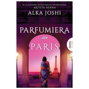 Parfumiera din Paris. Trilogia Jaipur Vol.3 - Alka Joshi