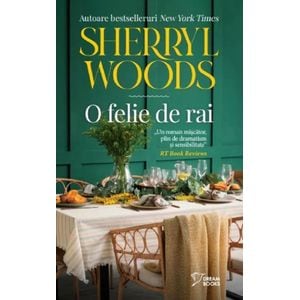 O felie de rai - Sherryl Woods
