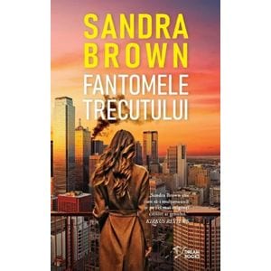 Fantomele trecutului - Sandra Brown