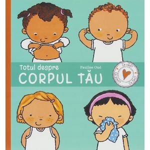 Totul despre CORPUL TAU - Pauline Oud