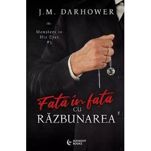 Fata in fata cu razbunarea. Seria Monster in His Eyes Vol.3 - J. M. Darhower