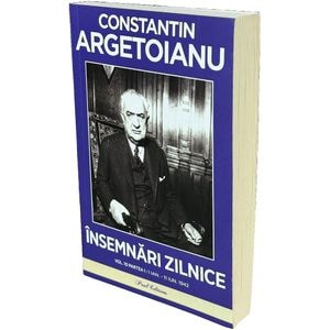 Insemnari zilnice Vol.10 Partea 1: 1 ianuarie - 11 iunie 1942 - Constantin Argetoianu