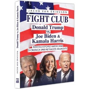 Fight Club: Donald Trump vs. Joe Biden si Kamala Harris - Jakob Van Eriksson