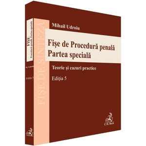 Fise de Procedura penala. Partea speciala Ed.5 - Mihail Udroiu