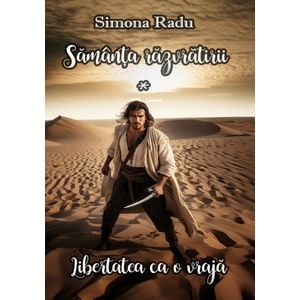Samanta razvratirii. Seria Libertatea ca o vraja Vol.1 - Simona Radu