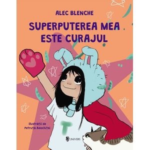 Superputerea mea este curajul - Alec Blenche, Petruta Adochitei