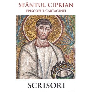 Scrisori - Sfantul Ciprian, episcopul Cartaginei