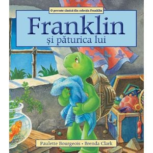 Franklin si paturica lui - Paulette Bourgeois, Brenda Clark