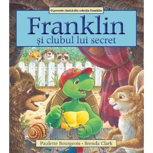 Franklin si clubul lui secret - Paulette Bourgeois, Brenda Clark