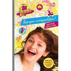 Disney. Soy Luna. Incepe competitia! - Paco Jimenez, Romina Ballester