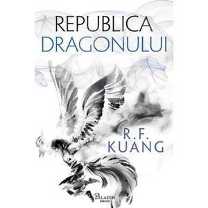 Republica Dragonului - Rebecca F. Kuang