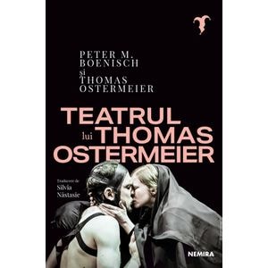 Teatrul lui Thomas Ostermeier - Peter M. Boenisch, Thomas Ostermeier