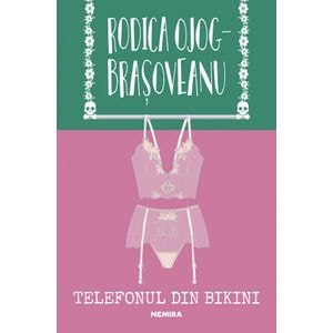 Telefonul din bikini - Rodica Ojog-Brasoveanu