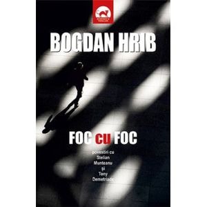 Foc cu Foc - Bogdan Hrib