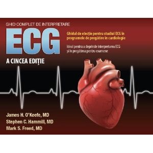 Ghid complet de interpretare ECG - James H. O'Keefe, Stephen C. Hammill, Mark S. Freed