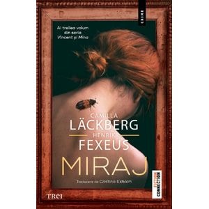 Miraj. Seria Vincent si Mina Vol.3 - Camilla Lackberg, Henrik Fexeus