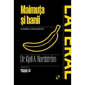 Maimuta si banii - Kjell Nordstrom