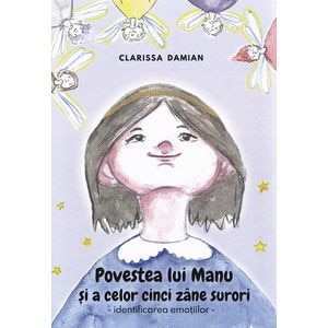 Povestea lui Manu si a celor cinci zane surori. Identificarea emotiilor - Clarissa Damian