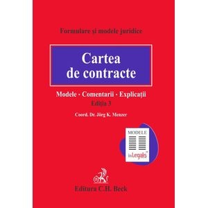 Cartea de contracte Editia 3 - Modele, Comentarii, Explicatii - Jorg K. Menzer
