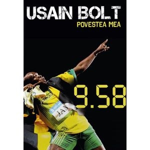 Usain Bolt. Povestea Mea - Usain Bolt, Shaun Custis