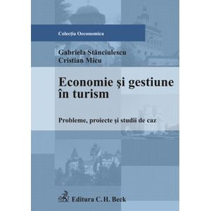 Economie Si Gestiune In Turism - Gabriela Stanciulescu, Cristina Micu