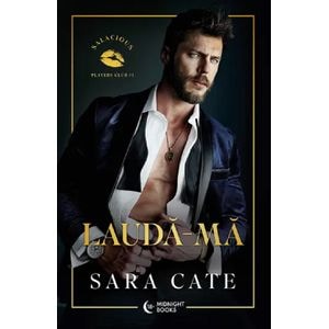 Lauda-ma. Seria Salacious Players Club Vol.1 - Sara Cate