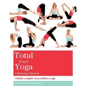 Totul despre yoga - Christina Brown