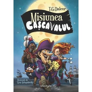 Misiunea cascavalul - T.G. Daleur