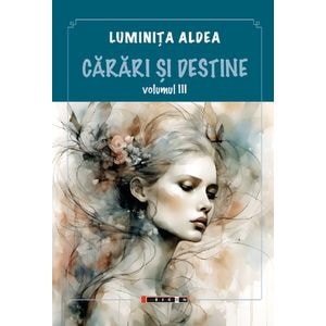 Carari si destine Vol.3 - Luminita Aldea
