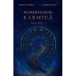 Numerologie karmica Vol.1 - Cristian Terran, Clarissa Damian