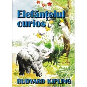 Elefantelul curios - Rudyard Kipling