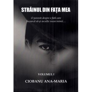 Strainul din fata mea Vol.1 - Ciobanu Ana-Maria