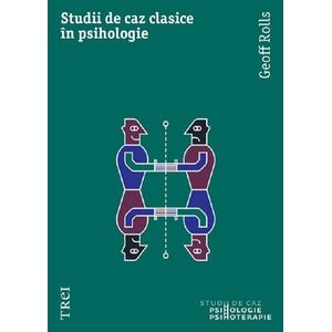 Studii de caz clasice in psihologie - Geoff Rolls