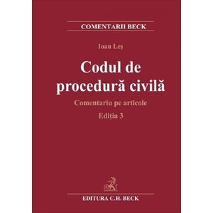 Codul de procedura civila. Comentariu pe articole Ed.3 - Ioan Les