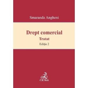 Drept comercial. Tratat Ed.2 - Smaranda Angheni