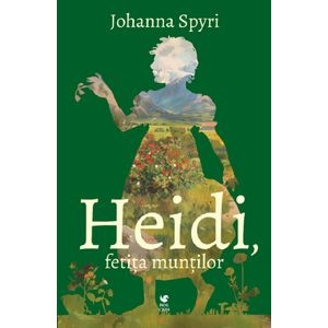 Heidi, fetita muntilor - Johanna Spyri