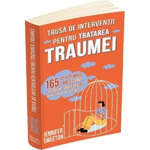 Trusa de interventii pentru tratarea traumei - Jennifer Sweeton