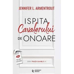 Ispita cavalerului de onoare. Seria Fratii Gamble Vol.1 - Jennifer L. Armentrout
