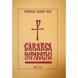 Cararea imparatiei - Arsenie Boca