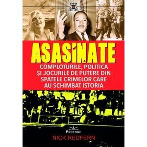 Asasinate. Comploturile, politica si jocurile de putere - Nick Redfern