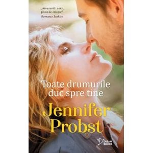 Toate drumurile duc spre tine - Jennifer Probst